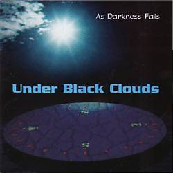 Under Black Clouds : As Darkness Falls